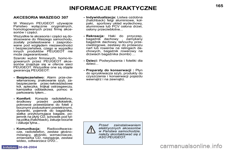 Peugeot 307 Break 2004.5  Instrukcja Obsługi (in Polish) �1�6�4
�3�0�-�0�8�-�2�0�0�4
�1�6�5
�3�0�-�0�8�-�2�0�0�4
�I�N�F�O�R�M�A�C�J�E� �P�R�A�K�T�Y�C�Z�N�E
�A�K�C�E�S�O�R�I�A� �W�A�S�Z�E�G�O� �3�0�7
�W�  �W�a�s�z�y�m�  �P�E�U�G�E�O�T�  �uG�y�w�a�j�c�i�e�  