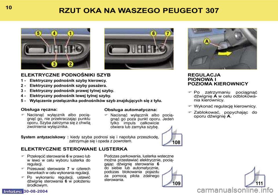 Peugeot 307 Break 2004.5  Instrukcja Obsługi (in Polish) �1�1�1�1�0�9
�1�0�8
�1�0
�3�0�-�0�8�-�2�0�0�4
�1�1
�3�0�-�0�8�-�2�0�0�4
�R�Z�U�T� �O�K�A� �N�A� �W�A�S�Z�E�G�O� �P�E�U�G�E�O�T� �3�0�7
�R�E�G�U�L�A�C�J�A�  
�P�I�O�N�O�W�A� �I� 
�P�O�Z�I�O�M�A� �K�I�E