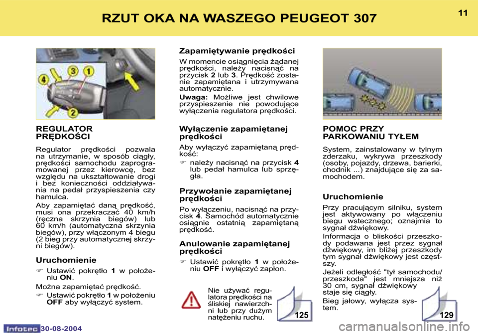 Peugeot 307 Break 2004.5  Instrukcja Obsługi (in Polish) �1�2�9�1�2�5
�1�0
�3�0�-�0�8�-�2�0�0�4
�1�1
�3�0�-�0�8�-�2�0�0�4
�R�Z�U�T� �O�K�A� �N�A� �W�A�S�Z�E�G�O� �P�E�U�G�E�O�T� �3�0�7
�R�E�G�U�L�A�T�O�R�  
�P�R	�D�K�O:�C�I
�R�e�g�u�l�a�t�o�r�  �p�r
�d�k