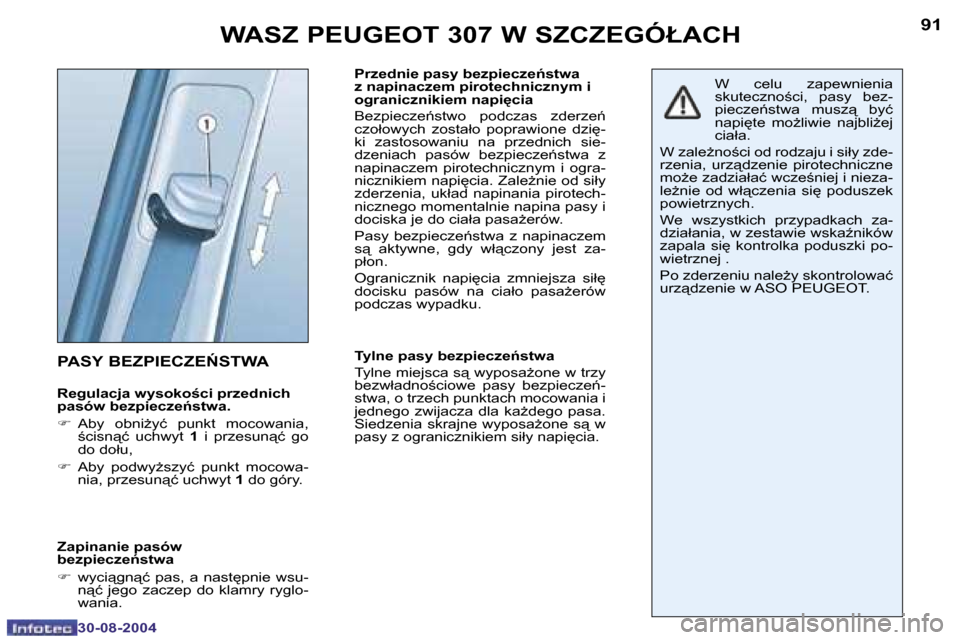 Peugeot 307 Break 2004.5  Instrukcja Obsługi (in Polish) �9�0
�3�0�-�0�8�-�2�0�0�4
�9�1
�3�0�-�0�8�-�2�0�0�4
�W�A�S�Z� �P�E�U�G�E�O�T� �3�0�7� �W� �S�Z�C�Z�E�G�Ó�Ł�A�C�H
�P�A�S�Y� �B�E�Z�P�I�E�C�Z�E0�S�T�W�A
�R�e�g�u�l�a�c�j�a� �w�y�s�o�k�o�c�i� �p�r�z