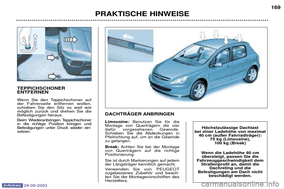 Peugeot 307 Break 2003.5  Betriebsanleitung (in German) 29-09-2003
TEPPICHSCHONER  ENTFERNEN 
,  
 %!!

 	 

 3 	 

  
    
*
 $
 
 
  

+	