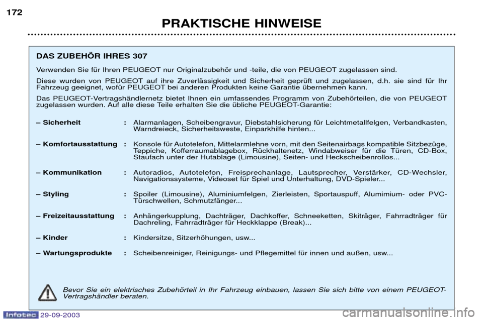 Peugeot 307 Break 2003.5  Betriebsanleitung (in German) 29-09-2003
PRAKTISCHE HINWEISE
172
DAS ZUBEH…R IHRES 307 
&
	$>/(@#(<% <*

/(@#(<% 
" 
0 
  /(@#(<% 	  6
