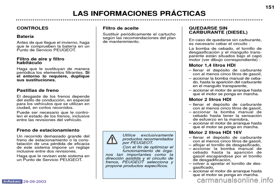 Peugeot 307 Break 2003.5  Manual del propietario (in Spanish) 29-09-2003
  +,(-8+ 
;
-4 
  $	  
  
9
%95A<5> 
),-2*(+-(<:),-2 >+1,?#0)2 
E   

