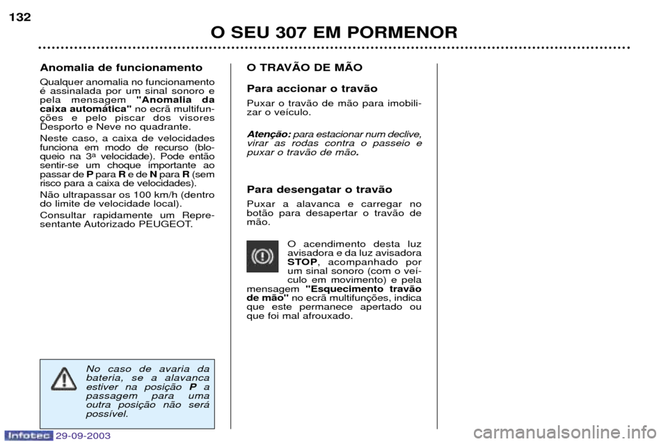 Peugeot 307 Break 2003.5  Manual do proprietário (in Portuguese) 
 *
 
)#    
 	 
%		  
 	 	 
	6 
	 
 "

	
"
	
- 	
	 	
