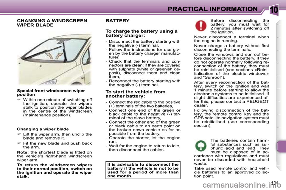 Peugeot 307 Break Dag 2007  Owners Manual �1�0
�1�3�1
�S�p�e�c�i�a�l� �f�r�o�n�t� �w�i�n�d�s�c�r�e�e�n� �w�i�p�e�r� �p�o�s�i�t�i�o�n
��  �W�i�t�h�i�n� �o�n�e� �m�i�n�u�t�e� �o�f� �s�w�i�t�c�h�i�n�g� �o�f�f� �t�h�e�  �i�g�n�i�t�i�o�n�,�  �o
