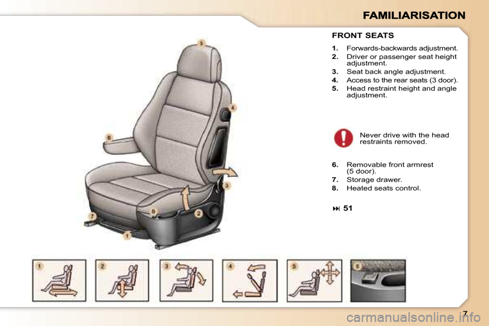 Peugeot 307 Break Dag 2007  Owners Manual �F�R�O�N�T� �S�E�A�T�S
�1�.�  �F�o�r�w�a�r�d�s�-�b�a�c�k�w�a�r�d�s� �a�d�j�u�s�t�m�e�n�t�.
�2�.� �D�r�i�v�e�r� �o�r� �p�a�s�s�e�n�g�e�r� �s�e�a�t� �h�e�i�g�h�t� �a�d�j�u�s�t�m�e�n�t�.
�3�.�  �S�e�a�t�