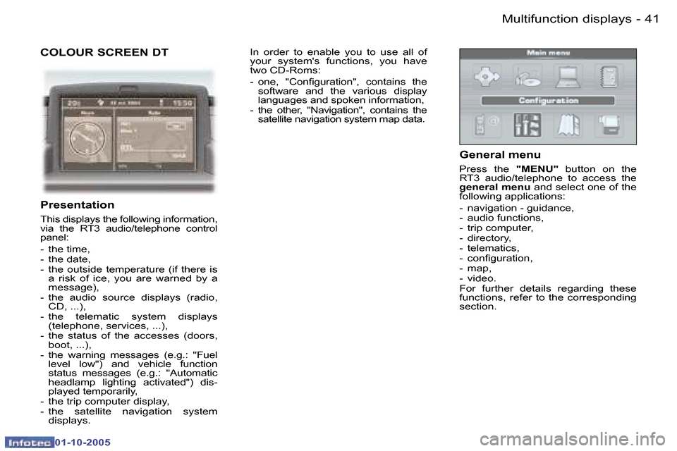 Peugeot 307 Break Dag 2005.5 Service Manual �M�u�l�t�i�f�u�n�c�t�i�o�n� �d�i�s�p�l�a�y�s�4�0 �-
�0�1�-�1�0�-�2�0�0�5
�4�1�M�u�l�t�i�f�u�n�c�t�i�o�n� �d�i�s�p�l�a�y�s�-
�0�1�-�1�0�-�2�0�0�5
�C�O�L�O�U�R� �S�C�R�E�E�N� �D�T
�P�r�e�s�e�n�t�a�t�i�o