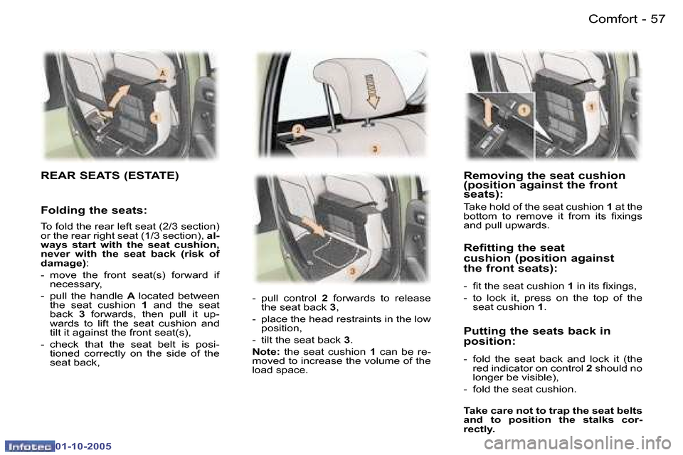Peugeot 307 Break Dag 2005.5 Workshop Manual �C�o�m�f�o�r�t�5�6 �-
�0�1�-�1�0�-�2�0�0�5
�5�7�C�o�m�f�o�r�t�-
�0�1�-�1�0�-�2�0�0�5
�R�e�m�o�v�i�n�g� �t�h�e� �s�e�a�t� �c�u�s�h�i�o�n�  
�(�p�o�s�i�t�i�o�n� �a�g�a�i�n�s�t� �t�h�e� �f�r�o�n�t� 
�s�e