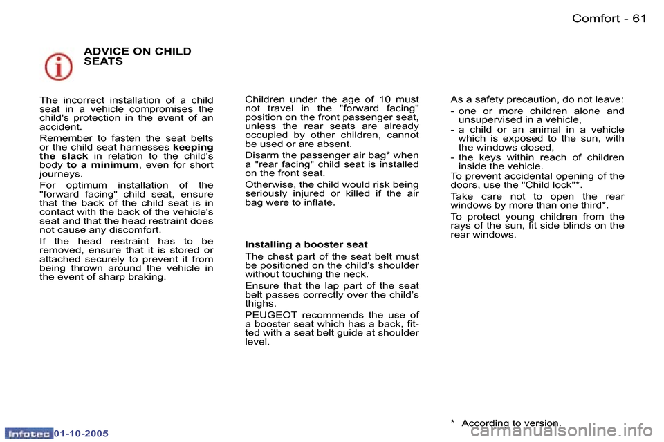 Peugeot 307 Break Dag 2005.5 Repair Manual �C�o�m�f�o�r�t�6�0 �-
�0�1�-�1�0�-�2�0�0�5
�6�1�C�o�m�f�o�r�t�-
�0�1�-�1�0�-�2�0�0�5
�A�D�V�I�C�E� �O�N� �C�H�I�L�D�  
�S�E�A�T�S
�T�h�e�  �i�n�c�o�r�r�e�c�t�  �i�n�s�t�a�l�l�a�t�i�o�n�  �o�f�  �a�  �