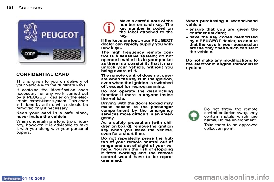 Peugeot 307 Break Dag 2005.5 Repair Manual �A�c�c�e�s�s�e�s�6�6 �-
�0�1�-�1�0�-�2�0�0�5
�6�7�A�c�c�e�s�s�e�s�-
�0�1�-�1�0�-�2�0�0�5
�M�a�k�e� �a� �c�a�r�e�f�u�l� �n�o�t�e� �o�f� �t�h�e�  
�n�u�m�b�e�r�  �o�n�  �e�a�c�h�  �k�e�y�.�  �T�h�e� 
�k