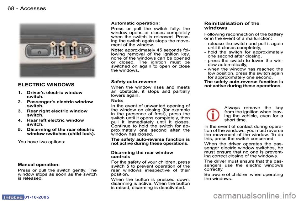 Peugeot 307 Break Dag 2005.5 Manual PDF �A�c�c�e�s�s�e�s�6�8 �-
�0�1�-�1�0�-�2�0�0�5
�6�9�A�c�c�e�s�s�e�s�-
�0�1�-�1�0�-�2�0�0�5
�E�L�E�C�T�R�I�C� �W�I�N�D�O�W�S
�1�.�  �D�r�i�v�e�r��s� �e�l�e�c�t�r�i�c� �w�i�n�d�o�w� �s�w�i�t�c�h�.� 
�2�.