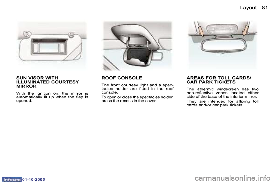 Peugeot 307 Break Dag 2005.5 Owners Manual �8�1�L�a�y�o�u�t�-
�0�1�-�1�0�-�2�0�0�5
�S�U�N� �V�I�S�O�R� �W�I�T�H�  
�I�L�L�U�M�I�N�A�T�E�D� �C�O�U�R�T�E�S�Y� 
�M�I�R�R�O�R
�W�i�t�h�  �t�h�e�  �i�g�n�i�t�i�o�n�  �o�n�,�  �t�h�e�  �m�i�r�r�o�r�  