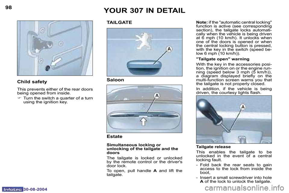 Peugeot 307 Break Dag 2004.5  Owners Manual �9�8
�3�0�-�0�8�-�2�0�0�4
�9�9
�3�0�-�0�8�-�2�0�0�4
�S�i�m�u�l�t�a�n�e�o�u�s� �l�o�c�k�i�n�g� �o�r� 
�u�n�l�o�c�k�i�n�g� �o�f� �t�h�e� �t�a�i�l�g�a�t�e� �a�n�d� �t�h�e�  
�d�o�o�r�s 
�T�h�e�  �t�a�i�l
