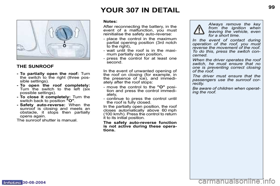 Peugeot 307 Break Dag 2004.5  Owners Manual �9�8
�3�0�-�0�8�-�2�0�0�4
�9�9
�3�0�-�0�8�-�2�0�0�4
�Y�O�U�R� �3�0�7� �I�N� �D�E�T�A�I�L
�N�o�t�e�s�: 
�A�f�t�e�r� �r�e�c�o�n�n�e�c�t�i�n�g� �t�h�e� �b�a�t�t�e�r�y�,� �i�n� �t�h�e�  
�e�v�e�n�t�  �o�f