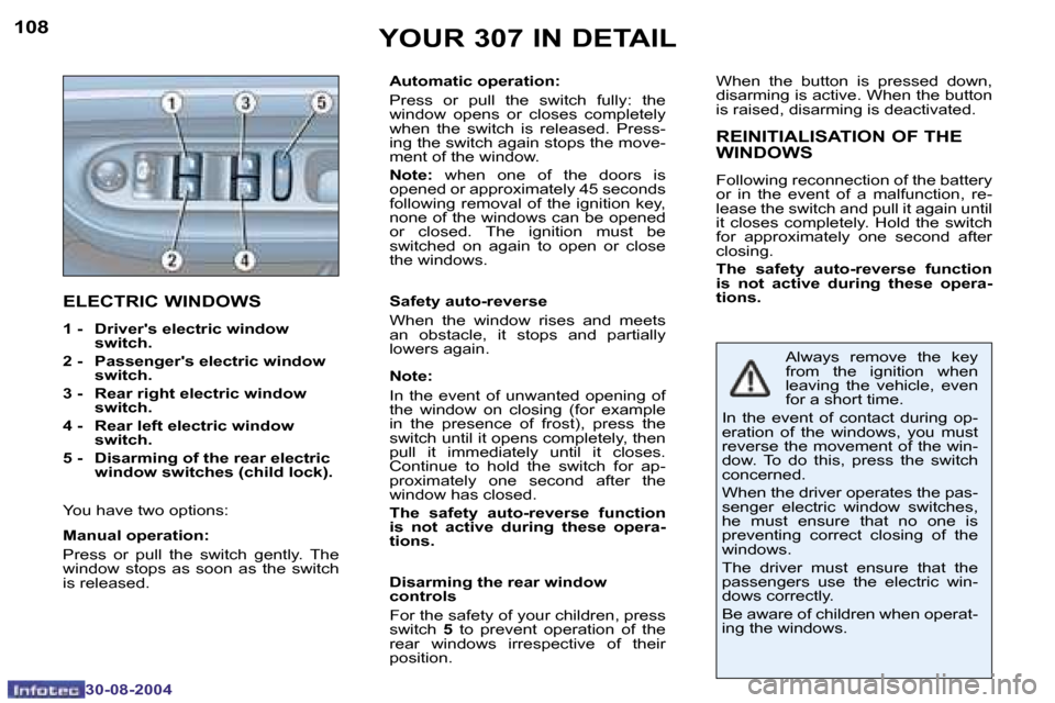 Peugeot 307 Break Dag 2004.5  Owners Manual �1�0�8
�3�0�-�0�8�-�2�0�0�4
�1�0�9
�3�0�-�0�8�-�2�0�0�4
�E�L�E�C�T�R�I�C� �W�I�N�D�O�W�S
�1� �-�  �D�r�i�v�e�r��s� �e�l�e�c�t�r�i�c� �w�i�n�d�o�w� �s�w�i�t�c�h�.� 
�2� �-�  �P�a�s�s�e�n�g�e�r��s � �