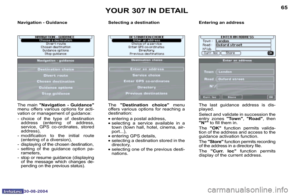 Peugeot 307 Break Dag 2004.5 Repair Manual �6�4
�3�0�-�0�8�-�2�0�0�4
�6�5
�3�0�-�0�8�-�2�0�0�4
�N�a�v�i�g�a�t�i�o�n� �-� �G�u�i�d�a�n�c�e �S�e�l�e�c�t�i�n�g� �a� �d�e�s�t�i�n�a�t�i�o�n �E�n�t�e�r�i�n�g� �a�n� �a�d�d�r�e�s�s
�T�h�e�  �m�a�i�n� 
