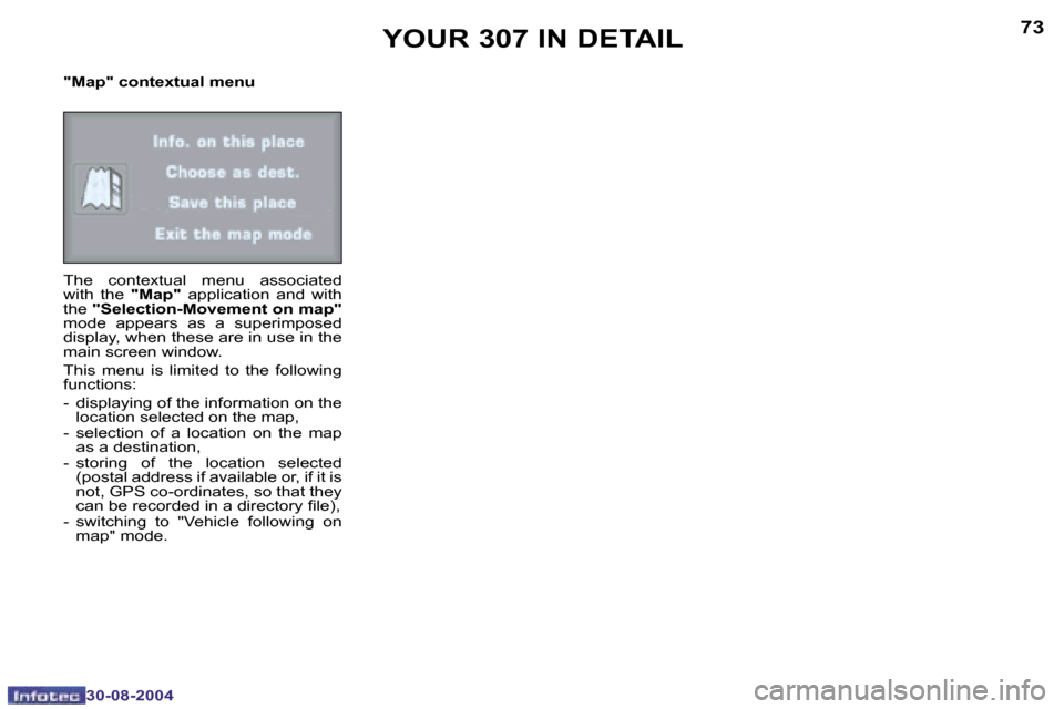 Peugeot 307 Break Dag 2004.5 Manual PDF �7�2
�3�0�-�0�8�-�2�0�0�4
�7�3
�3�0�-�0�8�-�2�0�0�4
�"�M�a�p�"� �c�o�n�t�e�x�t�u�a�l� �m�e�n�u 
�T�h�e�  �c�o�n�t�e�x�t�u�a�l�  �m�e�n�u�  �a�s�s�o�c�i�a�t�e�d�  
�w�i�t�h�  �t�h�e� �"�M�a�p�"�  �a�p�