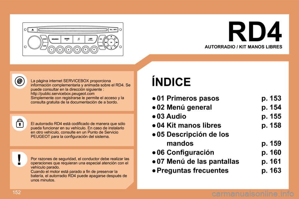 Peugeot 307 CC 2007.5  Manual del propietario (in Spanish) 152
RD4
AUTORRADIO / KIT MANOS LIBRES
ÍNDICE 