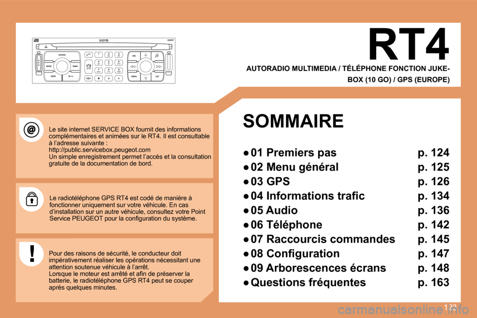 Peugeot 307 CC 2007.5 Manuel du propriétaire (in French) 123
S
O S SOURCE
MODE BAND ESC
2
abc
5
jkl
8
tuv 3
def
6
mno
9
wxyz
1 4
ghi
7
pqrs
0 # MENU LIST
TA
PTY
DARK
Le site internet SERVICE BOX fournit des informatio ns
complémentaires et animées sur l Peugeot 307 CC 2007.5 Manuel du propriétaire (in French) 123
S
O S SOURCE
MODE BAND ESC
2
abc
5
jkl
8
tuv 3
def
6
mno
9
wxyz
1 4
ghi
7
pqrs
0 # MENU LIST
TA
PTY
DARK
Le site internet SERVICE BOX fournit des informatio ns
complémentaires et animées sur l