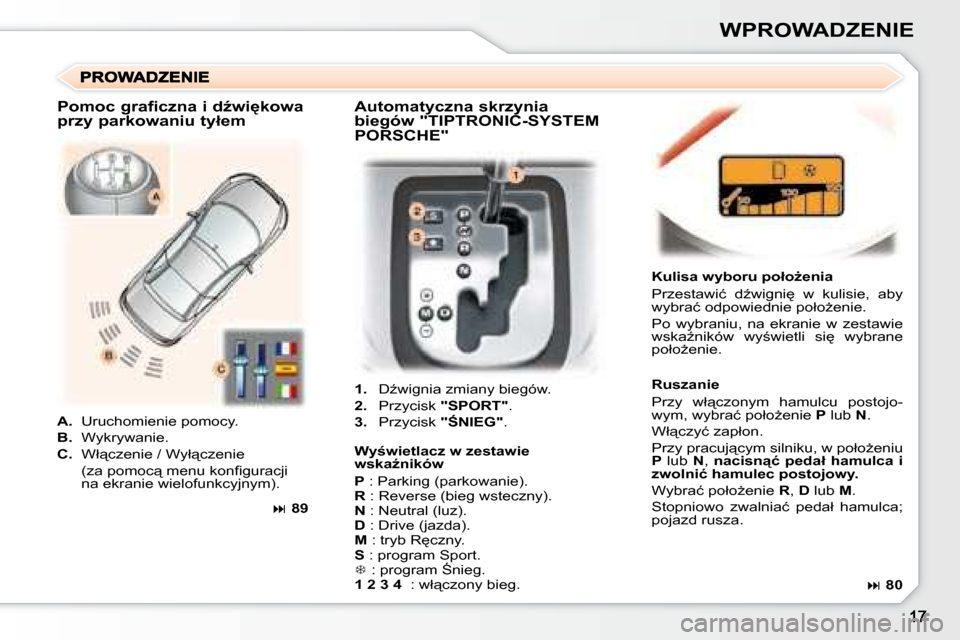 Peugeot 307 CC 2007.5  Instrukcja Obsługi (in Polish) WPROWADZENIE
   
1. � �  �DE�w�i�g�n�i�a� �z�m�i�a�n�y� �b�i�e�g�ó�w�.� 
  
2. � �  �P�r�z�y�c�i�s�k�  �"�S�P�O�R�T�"�.� 
  
3. � �  �P�r�z�y�c�i�s�k�  �":�N�I�E�G�"�.� �  � � �K�u�l�i�s�a� �w�y�b�