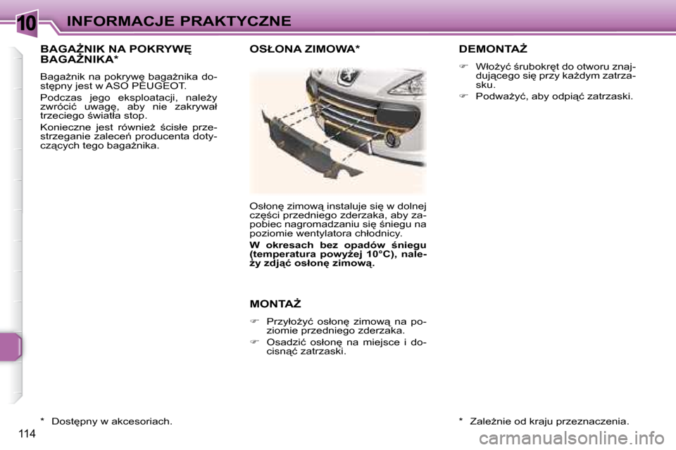 Peugeot 307 CC 2007.5  Instrukcja Obsługi (in Polish) 10
114
INFORMACJE PRAKTYCZNE
� �B�A�G�AF�N�I�K� �N�A� �P�O�K�R�Y�W	� �B�A�G�AF�N�I�K�A� �*� � � �B�A�G�AF�N�I�K� �N�A� �P�O�K�R�Y�W	� � �B�A�G�AF�N�I�K� �N�A� �P�O�K�R�Y�W	� 
� �B�a�g�aG�n�i�k