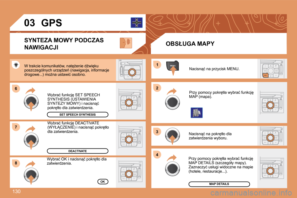 Peugeot 307 CC 2007.5  Instrukcja Obsługi (in Polish) 130
ESCLIST
MENU
ESC
MENU LIST
ESC
MENU LIST
MENU
�6 
�8 �1
�2
�3 
4
ESC
MENU LIST
ESC
MENU LIST
S
O S SOURCE
MODE BAND TPT
A  Y
DARK
ESC
MENU LIST
�7ESC
MENU LIST
�0�3
�N�a�c�i�s�n"�ć� �n�a� �p�r�z