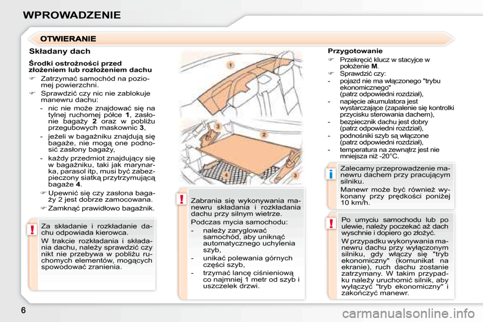 Peugeot 307 CC 2007.5  Instrukcja Obsługi (in Polish) !
!
!
�i
WPROWADZENIE
� � �S�k�ł�a�d�a�n�y� �d�a�c�h� � � �P�r�z�y�g�o�t�o�w�a�n�i�e�  
   
�
� �  �P�r�z�e�k�r
�c�i�ć� �k�l�u�c�z� �w� �s�t�a�c�y�j�c�e� �w� 
�p�o�ł�oG�e�n�i�e� �  M� �.� 
  

