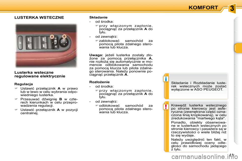 Peugeot 307 CC 2007.5  Instrukcja Obsługi (in Polish) i
!
41
KOMFORT
� � � �L�u�s�t�e�r�k�a� �w�s�t�e�c�z�n�e�  
�r�e�g�u�l�o�w�a�n�e� �e�l�e�k�t�r�y�c�z�n�i�e� �  
� � � �R�e�g�u�l�a�c�j�a�  
   
� � �  �U�s�t�a�w�i�ć�  �p�r�z�e�ł"�c�z�n�i�k�  �  