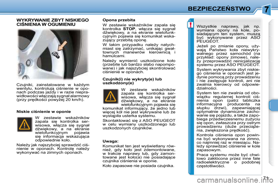 Peugeot 307 CC 2007.5  Instrukcja Obsługi (in Polish) !
71
�B�E�Z�P�I�E�C�Z�E0�S�T�W�O
� �C�z�u�j�n�i�k�i�,�  �z�a�i�n�s�t�a�l�o�w�a�n�e�  �w�  �k�aG�d�y�m�  
�w�e�n�t�y�l�u�,�  �k�o�n�t�r�o�l�u�j"�  �c�i;�n�i�e�n�i�e�  �w�  �o�p�o�-
�n�a�c�h� �p�o�d