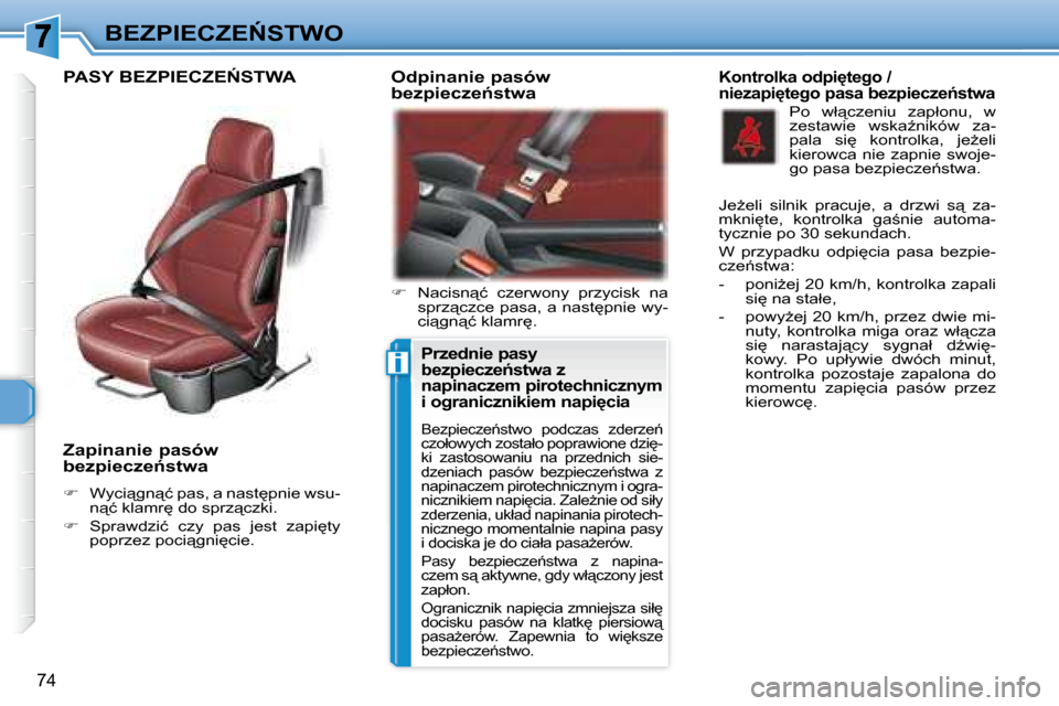 Peugeot 307 CC 2007.5  Instrukcja Obsługi (in Polish) �i
74
�B�E�Z�P�I�E�C�Z�E0�S�T�W�O
� � � �Z�a�p�i�n�a�n�i�e� �p�a�s�ó�w�  
�b�e�z�p�i�e�c�z�e1�s�t�w�a�  
   
� � �  �W�y�c�i"�g�n"�ć� �p�a�s�,� �a� �n�a�s�t
�p�n�i�e� �w�s�u�-
�n"�ć� �k�l�