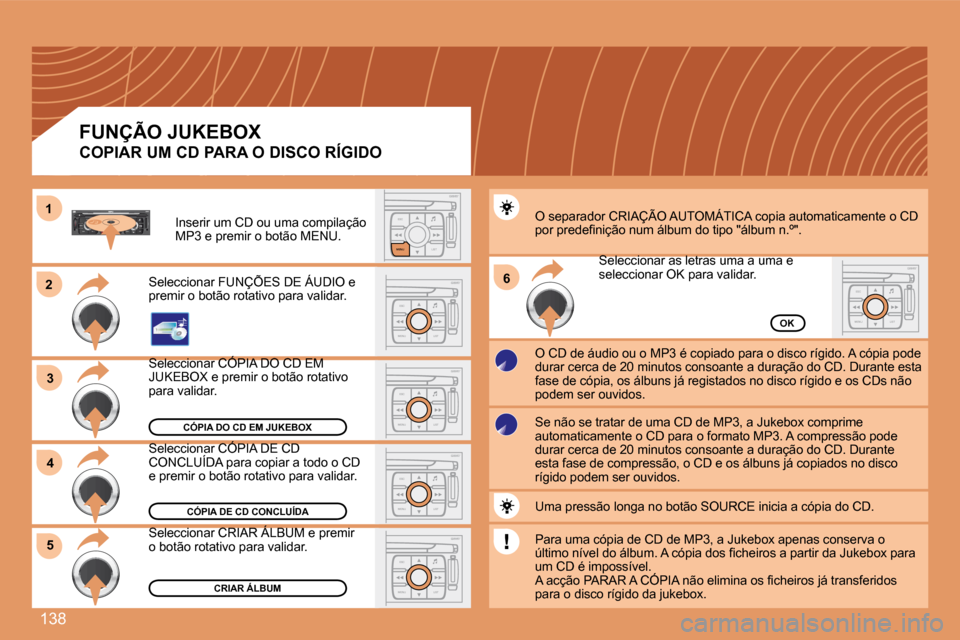Peugeot 307 CC 2007.5  Manual do proprietário (in Portuguese) 138
23
S
O SSOURCE
MODE BAND ESC
2
abc
5
jkl
8
tuv 3
def
6
mno
9
wxyz
1 4
ghi
7
pqrs0 # MENU LIST
TA 
PTY
DARKESC
LIST
MENU
ESC
MENU LIST
6
ESC
MENU LIST
ESC
MENU LIST
ESC
MENU LIST
4
ESC
MENU LIST
5

