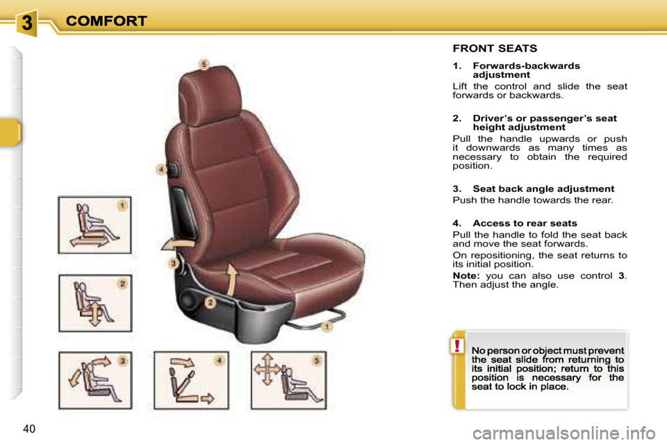 Peugeot 307 CC 2007 Service Manual �!
�4�0
�F�R�O�N�T� �S�E�A�T�S
�1�.�  �F�o�r�w�a�r�d�s�-�b�a�c�k�w�a�r�d�s� �a�d�j�u�s�t�m�e�n�t
�L�i�f�t�  �t�h�e�  �c�o�n�t�r�o�l�  �a�n�d�  �s�l�i�d�e�  �t�h�e�  �s�e�a�t� �f�o�r�w�a�r�d�s� �o�r� �