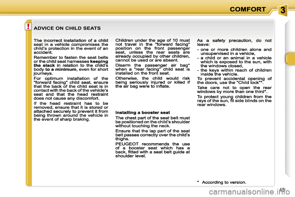 Peugeot 307 CC 2007 Service Manual �!
�4�5
�A�D�V�I�C�E� �O�N� �C�H�I�L�D� �S�E�A�T�S                                 