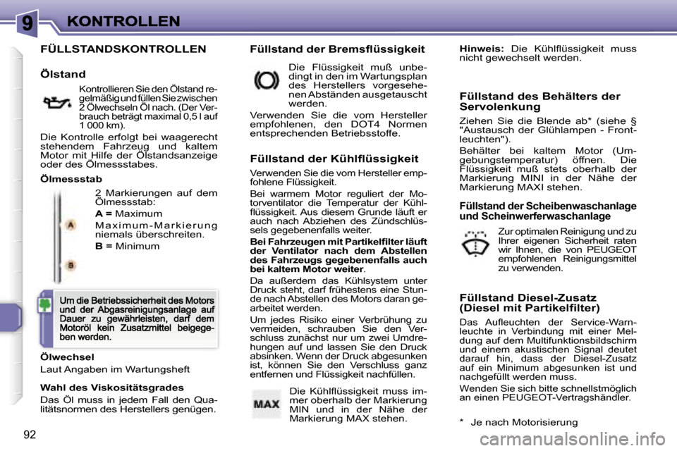 Peugeot 307 CC 2007  Betriebsanleitung (in German) �9�2
�F�Ü�L�L�S�T�A�N�D�S�K�O�N�T�R�O�L�L�E�N
�2�  �M�a�r�k�i�e�r�u�n�g�e�n�  �a�u�f�  �d�e�m� �Ö�l�m�e�s�s�s�t�a�b�:� �2�  �M�a�r�k�i�e�r�u�n�g�e�n�  �a�u�f�  �d�e�m� �2�  �M�a�r�k�i�e�r�u�n�g�e�n�