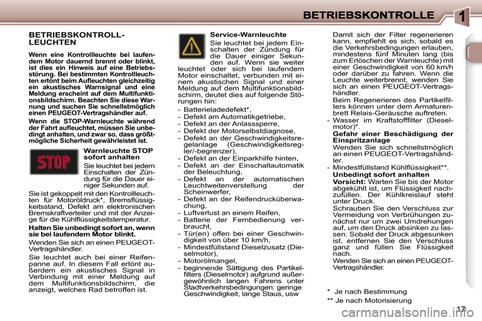 Peugeot 307 CC 2007  Betriebsanleitung (in German) �1�7
�B�E�T�R�I�E�B�S�K�O�N�T�R�O�L�L�- 
�L�E�U�C�H�T�E�N
�W�e�n�n�  �e�i�n�e�  �K�o�n�t�r�o�l�l�l�e�u�c�h�t�e�  �b�e�i�  �l�a�u�f�e�n�-�d�e�m�  �M�o�t�o�r�  �d�a�u�e�r�n�d�  �b�r�e�n�n�t�  �o�d�e�r� 
