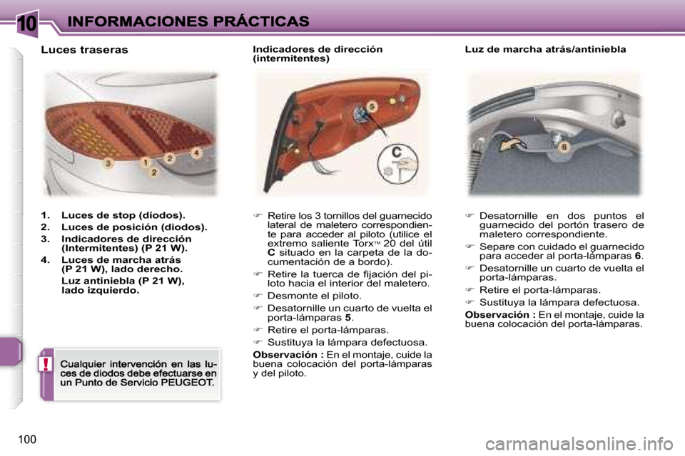 Peugeot 307 CC 2007  Manual del propietario (in Spanish) �1�0
�!
�1�0�0
�� �D�e�s�a�t�o�r�n�i�l�l�e�  �e�n�  �d�o�s�  �p�u�n�t�o�s�  �e�l� �g�u�a�r�n�e�c�i�d�o�  �d�e�l�  �p�o�r�t�ó�n�  �t�r�a�s�e�r�o�  �d�e� �m�a�l�e�t�e�r�o� �c�o�r�r�e�s�p�o�n�d�i�e�n