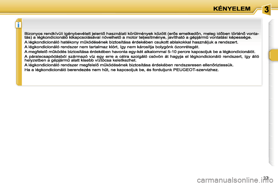 Peugeot 307 CC 2007  Kezelési útmutató (in Hungarian) �i
�3�7            