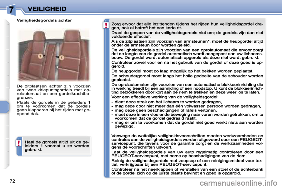 Peugeot 307 CC 2007  Handleiding (in Dutch) �!
�!
�7�2
�D�e�  �z�i�t�p�l�a�a�t�s�e�n�  �a�c�h�t�e�r�  �z�i�j�n�  �v�o�o�r�z�i�e�n� �v�a�n�  �t�w�e�e�  �d�r�i�e�p�u�n�t�s�g�o�r�d�e�l�s�  �m�e�t�  �o�p�-�r�o�l�a�u�t�o�m�a�a�t�  �e�n�  �e�e�n�  �g