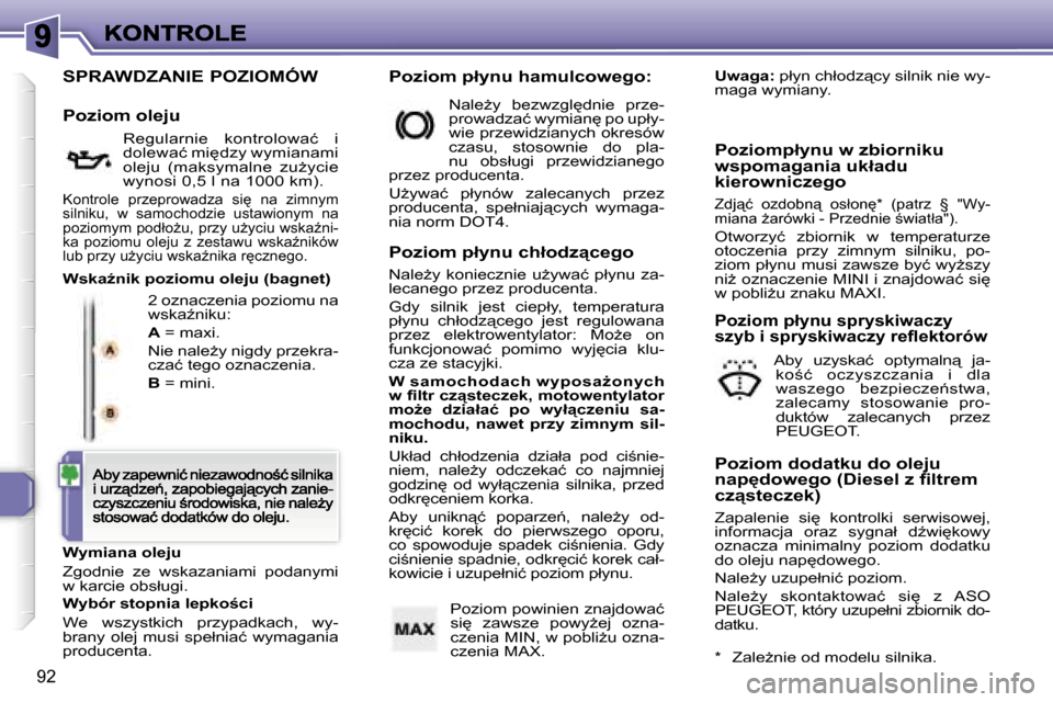 Peugeot 307 CC 2007  Instrukcja Obsługi (in Polish) �9�2
�S�P�R�A�W�D�Z�A�N�I�E� �P�O�Z�I�O�M�Ó�W
�2� �o�z�n�a�c�z�e�n�i�a� �p�o�z�i�o�m�u� �n�a� �w�s�k�aE�n�i�k�u�:
�A� �=� �m�a�x�i�.
�N�i�e� �n�a�l�eG�y� �n�i�g�d�y� �p�r�z�e�k�r�a�-�c�z�a�ć� �t�e