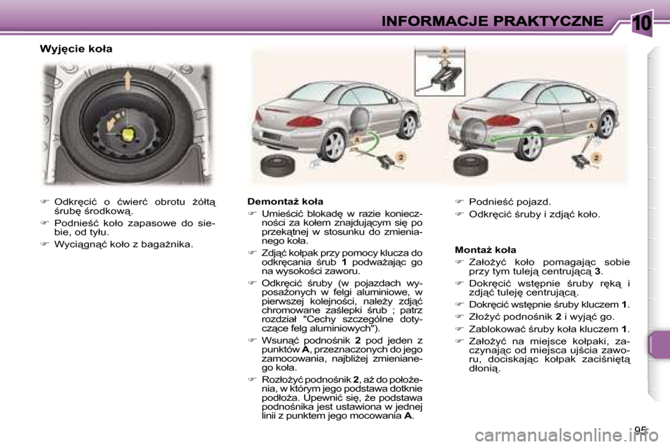 Peugeot 307 CC 2007  Instrukcja Obsługi (in Polish) �1�0
�9�5
�W�y�j
�c�i�e� �k�o�ł�a
�D�e�m�o�n�t�aG� �k�o�ł�a
�� �U�m�i�e;�c�i�ć�  �b�l�o�k�a�d
�  �w�  �r�a�z�i�e�  �k�o�n�i�e�c�z�-�n�o;�c�i�  �z�a�  �k�o�ł�e�m�  �z�n�a�j�d�u�j"�c�y�m�  