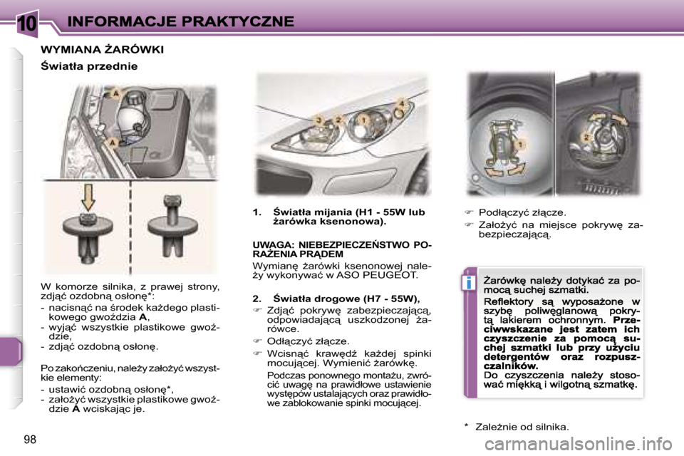 Peugeot 307 CC 2007  Instrukcja Obsługi (in Polish) �1�0
�i
�9�8
�W�  �k�o�m�o�r�z�e�  �s�i�l�n�i�k�a�,�  �z�  �p�r�a�w�e�j�  �s�t�r�o�n�y�,� �z�d�j"�ć� �o�z�d�o�b�n"� �o�s�ł�o�n
�*�:
�-�  �n�a�c�i�s�n"�ć� �n�a� ;�r�o�d�e�k� �k�aG�d�e�g�o� �p�