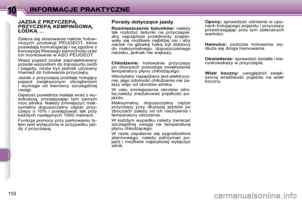 Peugeot 307 CC 2007  Instrukcja Obsługi (in Polish) �1�0
�1�1�0
�P�o�r�a�d�y� �d�o�t�y�c�z"�c�e� �j�a�z�d�y
�R�o�z�m�i�e�s�z�c�z�e�n�i�e�  �ł�a�d�u�n�k�ó�w�:�  �n�a�l�eG�y� �t�a�k�  �r�o�z�ł�oG�y�ć�  �ł�a�d�u�n�k�i�  �n�a�  �p�r�z�y�c�z�e�p�i�e