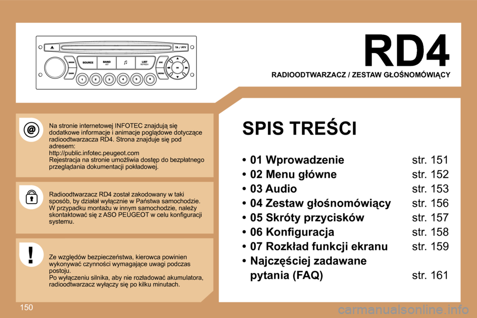 Peugeot 307 CC 2007  Instrukcja Obsługi (in Polish) �1�5�0
�R�A�D�I�O�O�D�T�W�A�R�Z�A�C�Z� �/� �Z�E�S�T�A�W� �G�Ł�O:�N�O�M�Ó�W�I!�C�Y
�S�P�I�S� �T�R�E:�C�I
�•�  �0�1� �W�p�r�o�w�a�d�z�e�n�i�e� �s�t�r�.� �1�5�1
�•�  �0�2� �M�e�n�u� �g�ł�ó�w�n