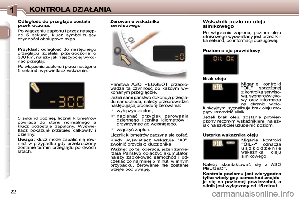 Peugeot 307 CC 2007  Instrukcja Obsługi (in Polish) �2�2
�P�a1�s�t�w�a�  �A�S�O�  �P�E�U�G�E�O�T�  �p�r�z�e�p�r�o�-�w�a�d�z�a�  �t"�  �c�z�y�n�n�o;�ć�  �p�o�  �k�aG�d�y�m�  �w�y�-�k�o�n�a�n�y�m� �p�r�z�e�g�l"�d�z�i�e�.
�J�eG�e�l�i� �s�a�m�i� �p�