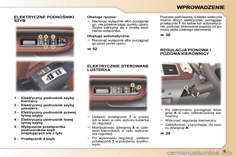 Peugeot 307 CC 2007  Instrukcja Obsługi (in Polish) ��  �U�s�t�a�w�i�ć�  �p�r�z�e�ł"�c�z�n�i�k� �7�  �w�  �p�r�a�w�o� �l�u�b� �w� �l�e�w�o� �w� �c�e�l�u� �w�y�b�o�r�u� �l�u�s�t�e�r�k�a� �d�o� �r�e�g�u�l�a�c�j�i� �.
��  �M�a�n�i�p�u�l�o�w�a�ć�