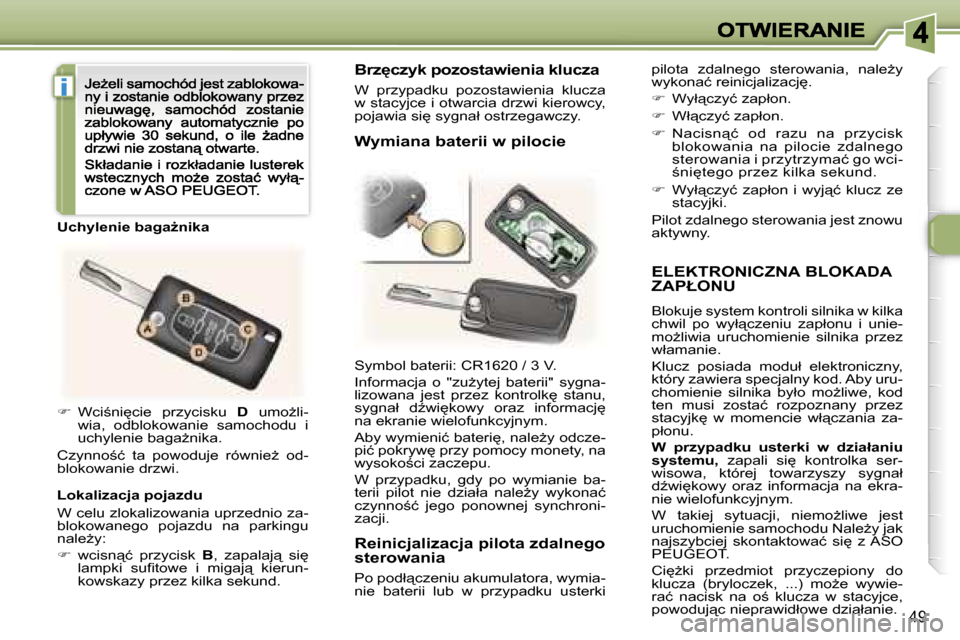 Peugeot 307 CC 2007  Instrukcja Obsługi (in Polish) �i
�4�9
�E�L�E�K�T�R�O�N�I�C�Z�N�A� �B�L�O�K�A�D�A�  
�Z�A�P�Ł�O�N�U
�B�l�o�k�u�j�e� �s�y�s�t�e�m� �k�o�n�t�r�o�l�i� �s�i�l�n�i�k�a� �w� �k�i�l�k�a� �c�h�w�i�l�  �p�o�  �w�y�ł"�c�z�e�n�i�u�  �z�a�p