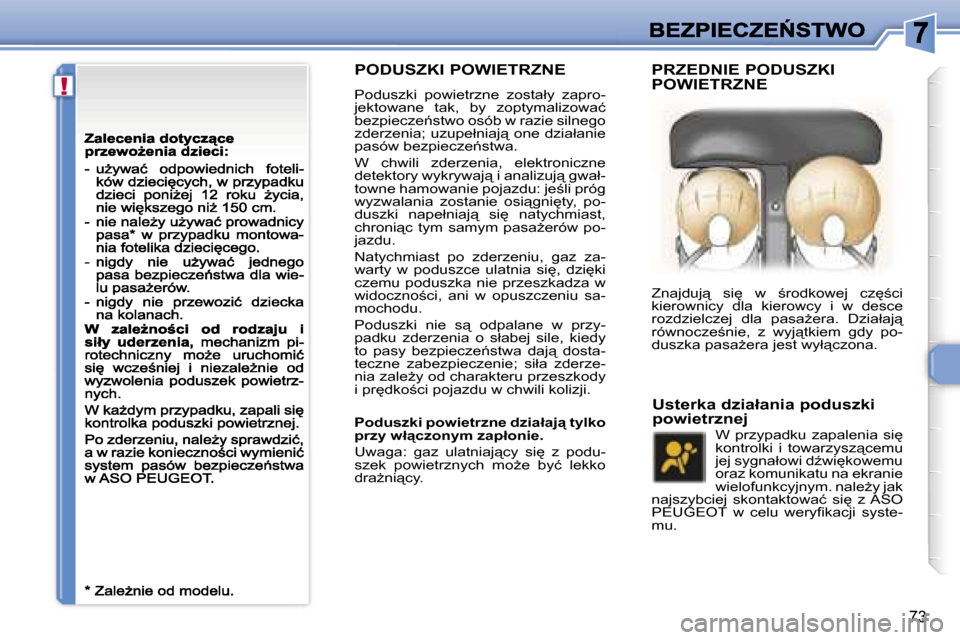 Peugeot 307 CC 2007  Instrukcja Obsługi (in Polish) �!
�7�3
�P�O�D�U�S�Z�K�I� �P�O�W�I�E�T�R�Z�N�E
�P�o�d�u�s�z�k�i�  �p�o�w�i�e�t�r�z�n�e�  �z�o�s�t�a�ł�y�  �z�a�p�r�o�-�j�e�k�t�o�w�a�n�e�  �t�a�k�,�  �b�y�  �z�o�p�t�y�m�a�l�i�z�o�w�a�ć� �b�e�z�p�i�
