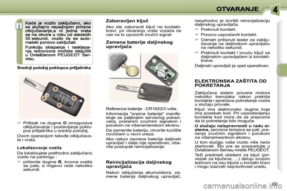 Peugeot 307 CC 2007  Упутство за употребу (in Serbian) �i
�4�9
�E�L�E�K�T�R�O�N�S�K�A� �Z�A�Š�T�I�T�A� �O�D�  
�P�O�K�R�E�T�A�N�J�A� 
�Z�a�k�l�j�u�č�a�v�a�  �s�i�s�t�e�m�  �p�r�o�v�e�r�e�  �m�o�t�o�r�a� �n�e�k�o�l�i�k�o�  �t�r�e�n�u�t�a�k�a�  �n�a�k�o�n