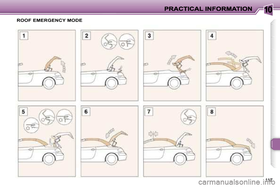 Peugeot 307 CC 2006  Owners Manual �1�0
�1�1�7
�R�O�O�F� �E�M�E�R�G�E�N�C�Y� �M�O�D�E     