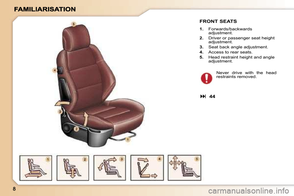 Peugeot 307 CC 2006  Owners Manual �F�R�O�N�T� �S�E�A�T�S
�1�.�  �F�o�r�w�a�r�d�s�/�b�a�c�k�w�a�r�d�s� �a�d�j�u�s�t�m�e�n�t�.
�2�.�  �D�r�i�v�e�r� �o�r� �p�a�s�s�e�n�g�e�r� �s�e�a�t� �h�e�i�g�h�t� �a�d�j�u�s�t�m�e�n�t�.
�3�.�  �S�e�a�t